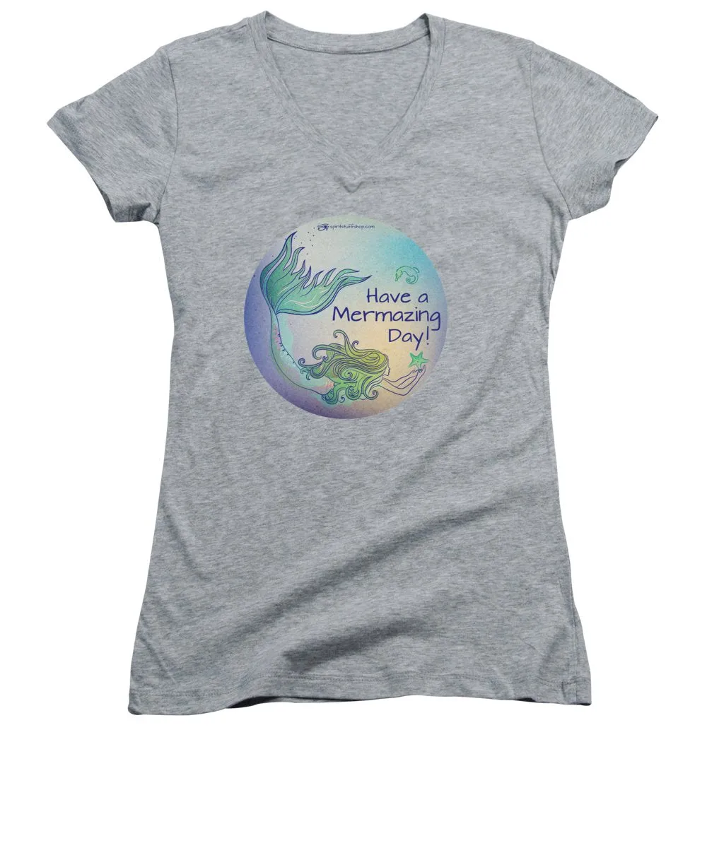 Have A Mermaizing Day - Women's V-Neck