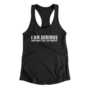 I Am Serious, And Don’t Call Me Shirley Women's Racerback Tank