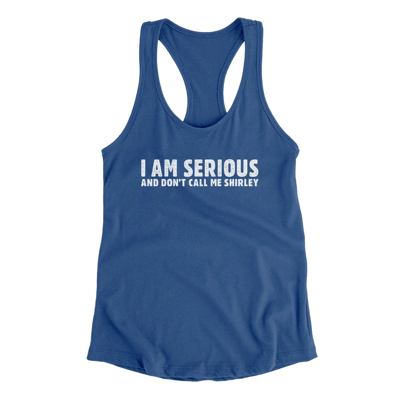 I Am Serious, And Don’t Call Me Shirley Women's Racerback Tank