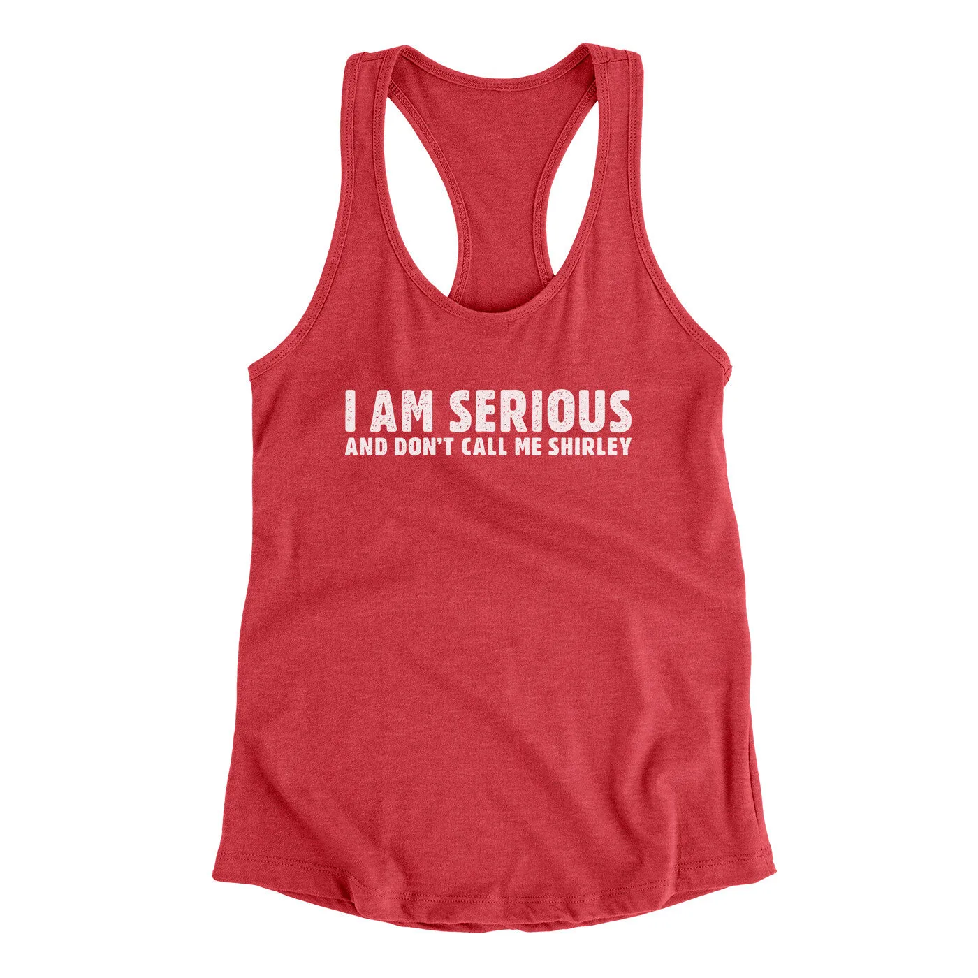 I Am Serious, And Don’t Call Me Shirley Women's Racerback Tank