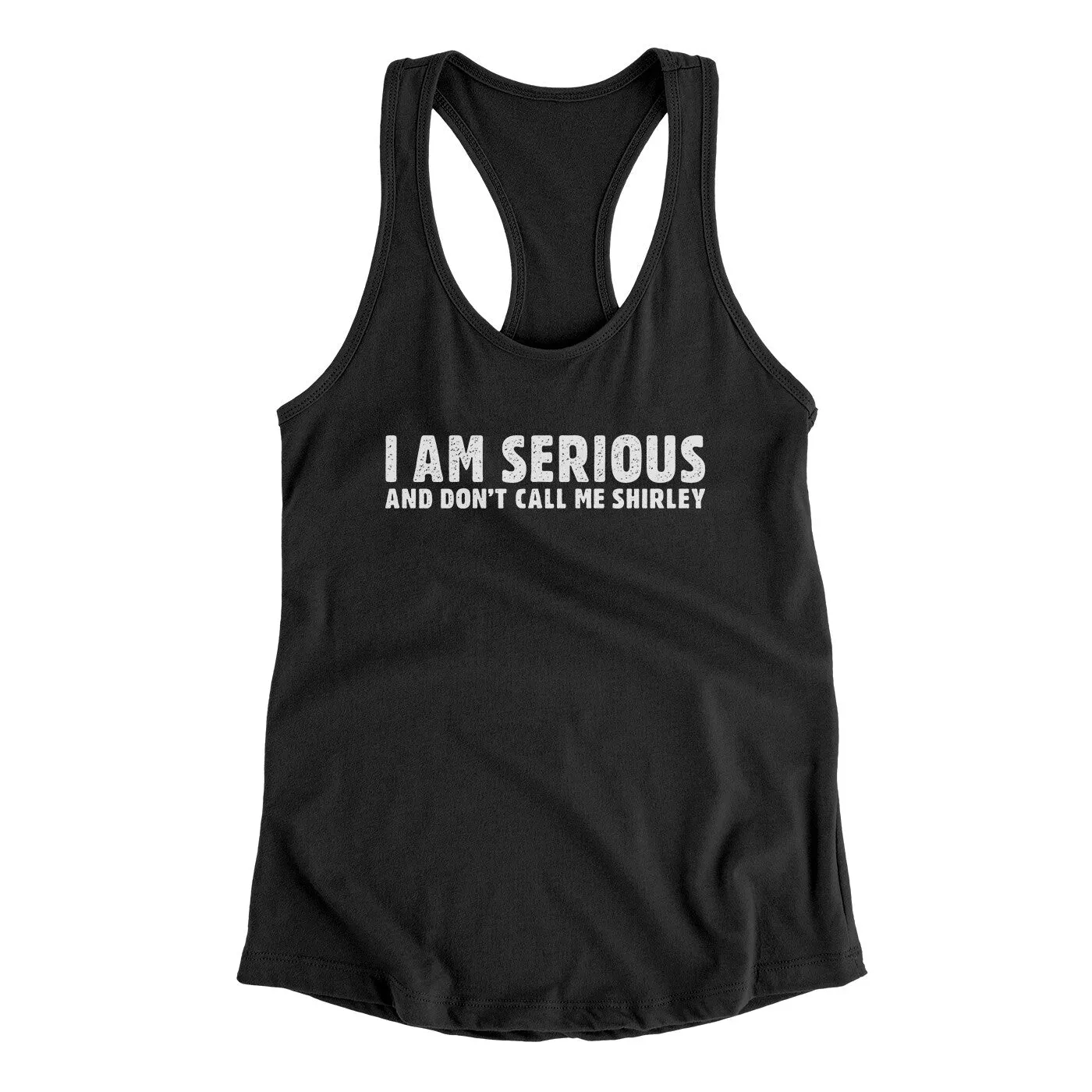 I Am Serious, And Don’t Call Me Shirley Women's Racerback Tank