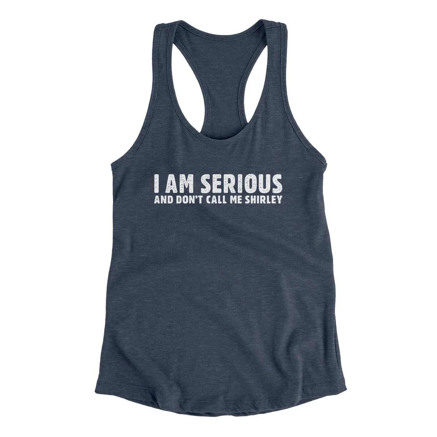 I Am Serious, And Don’t Call Me Shirley Women's Racerback Tank