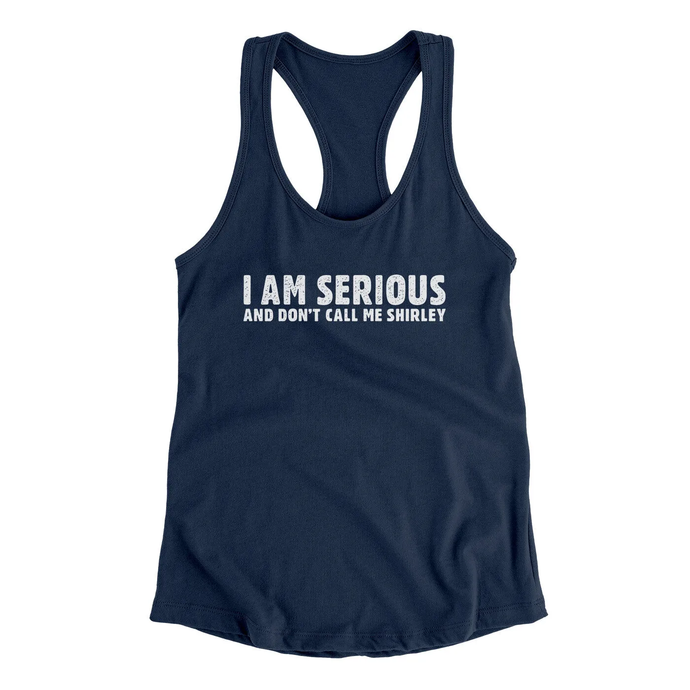 I Am Serious, And Don’t Call Me Shirley Women's Racerback Tank