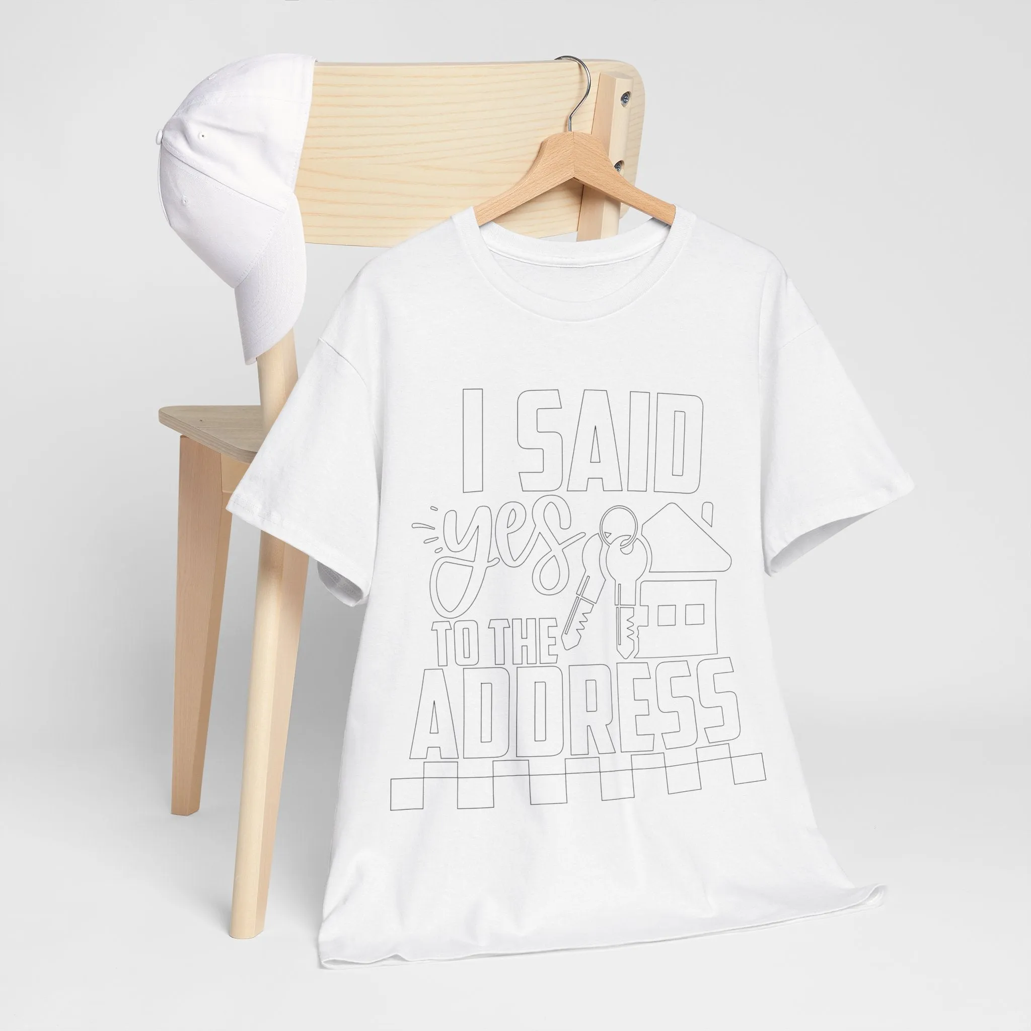 I Said Yes To The Address Unisex Heavy Cotton Tee
