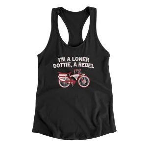 I’m A Loner Dottie, A Rebel Women's Racerback Tank