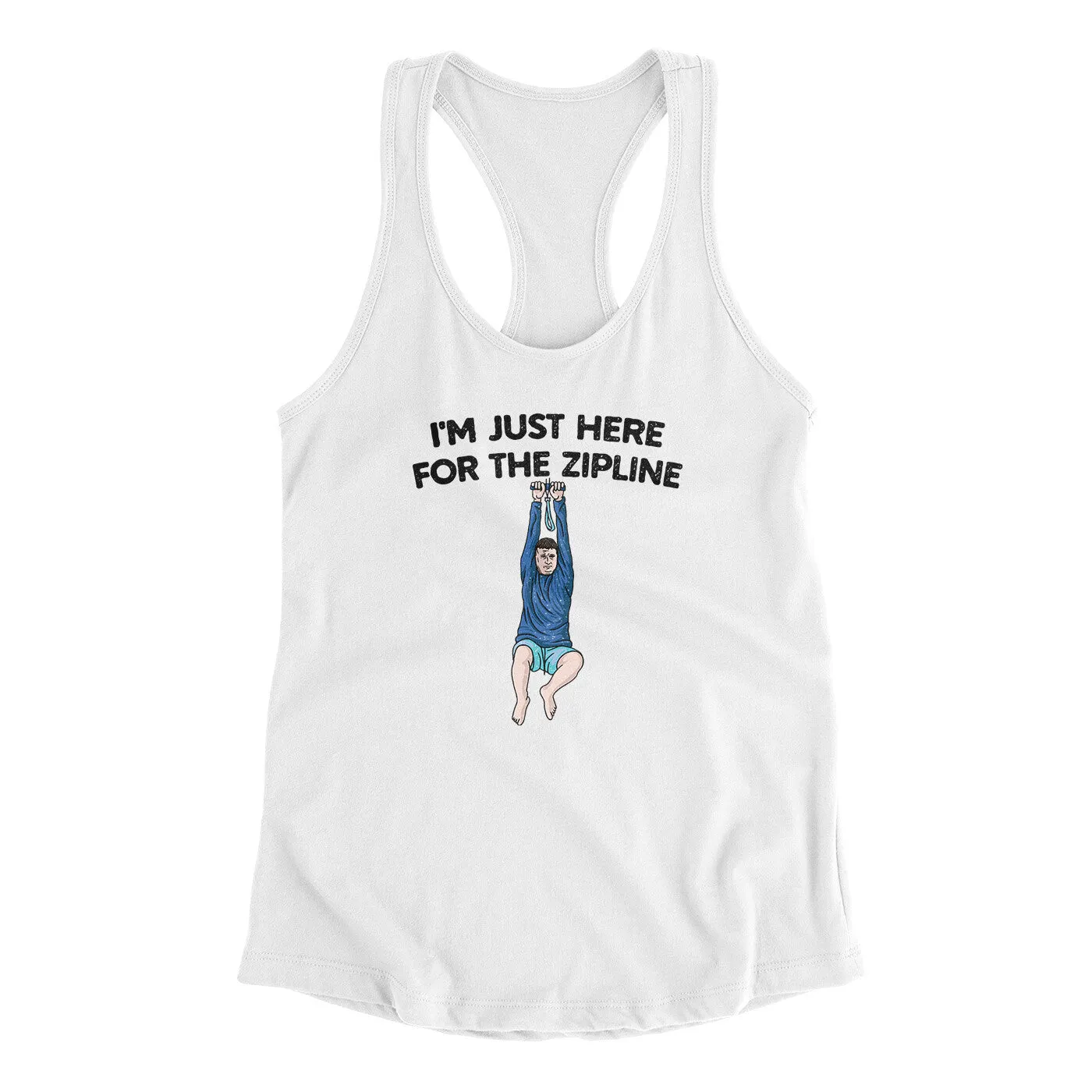 I’m Just Here For The Zipline Women's Racerback Tank