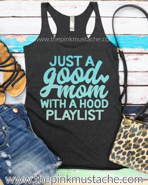 Just A Good Mom With A Hood Playlist Racerback Tank Top