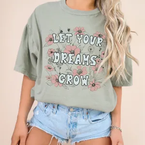 LET YOUR DREAMS GROW TEE
