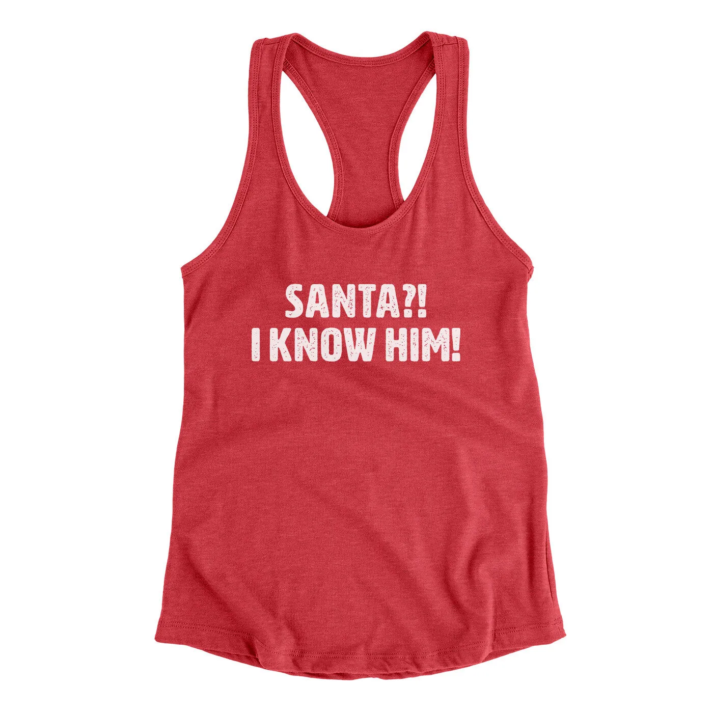 Santa I!? Know Him!! Women's Racerback Tank