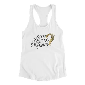Stop Looking At Me Swan Women's Racerback Tank