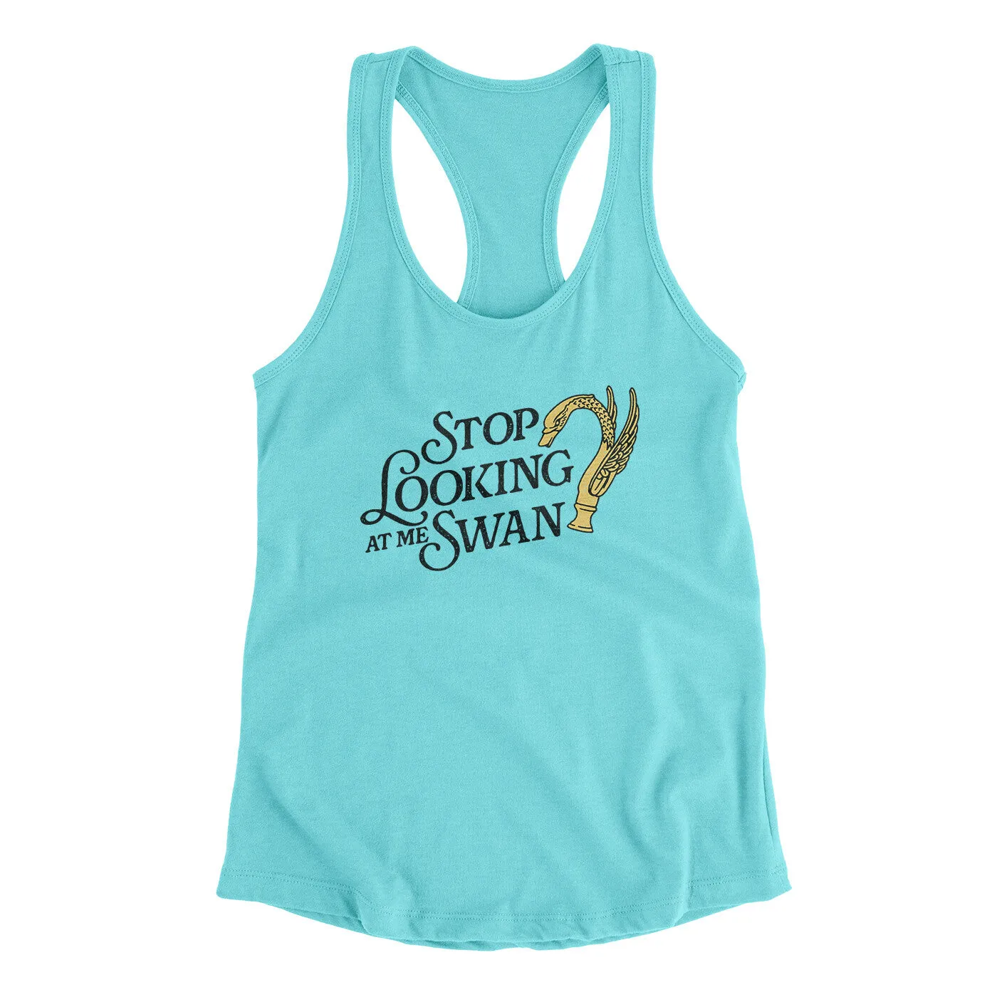Stop Looking At Me Swan Women's Racerback Tank
