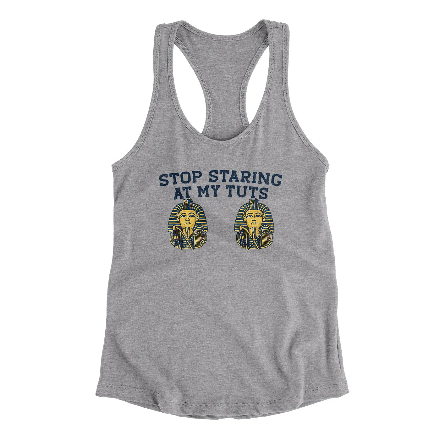 Stop Staring At My Tuts Women's Racerback Tank