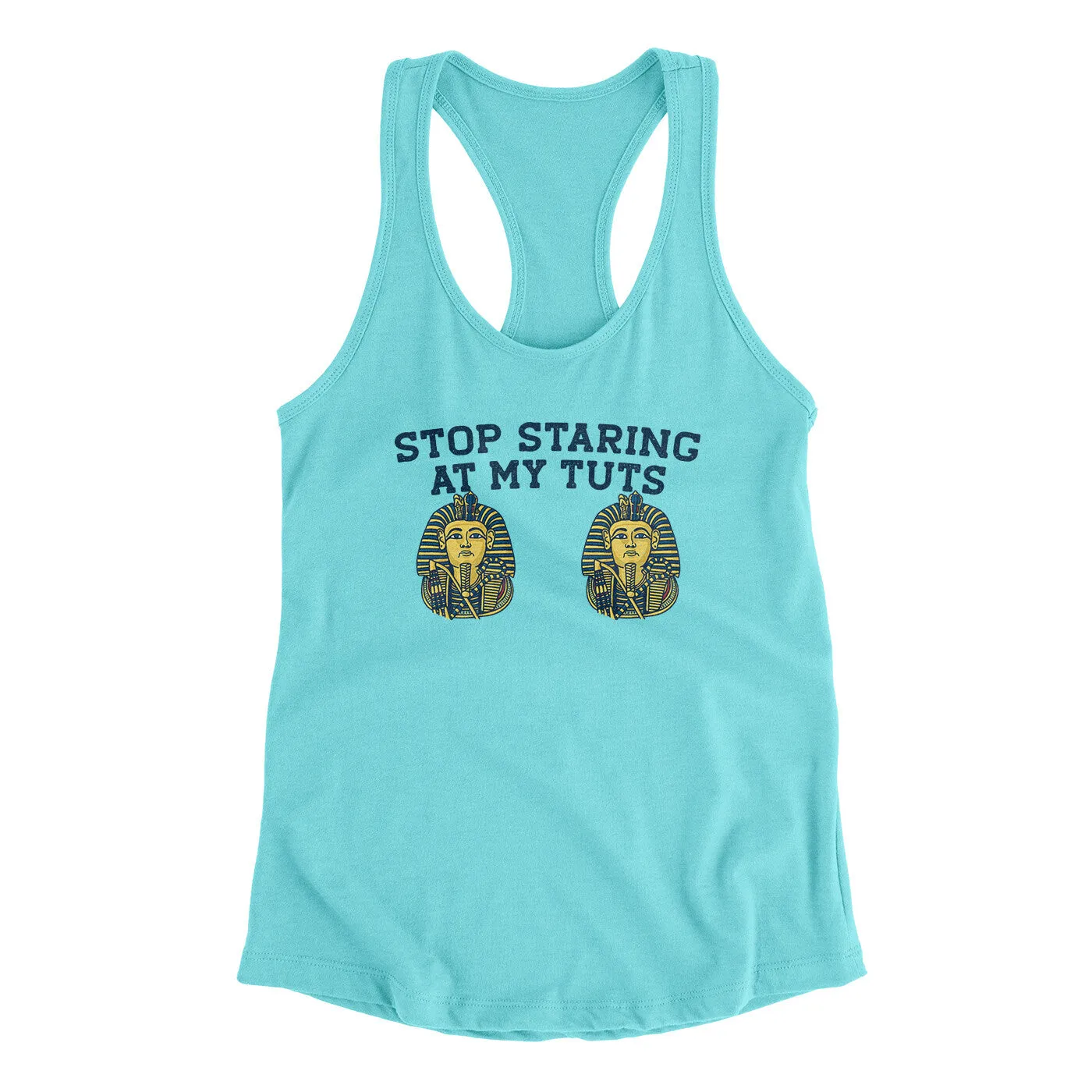 Stop Staring At My Tuts Women's Racerback Tank