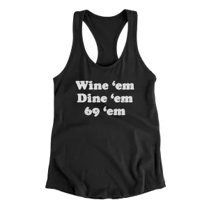 Wine ‘Em Dine ‘Em 69 ‘Em Women's Racerback Tank